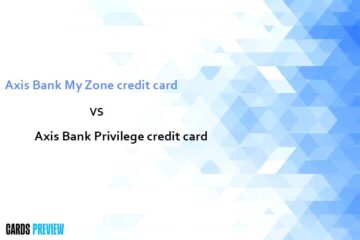 Axis Bank My Zone credit card vs Axis Bank Privilege credit card