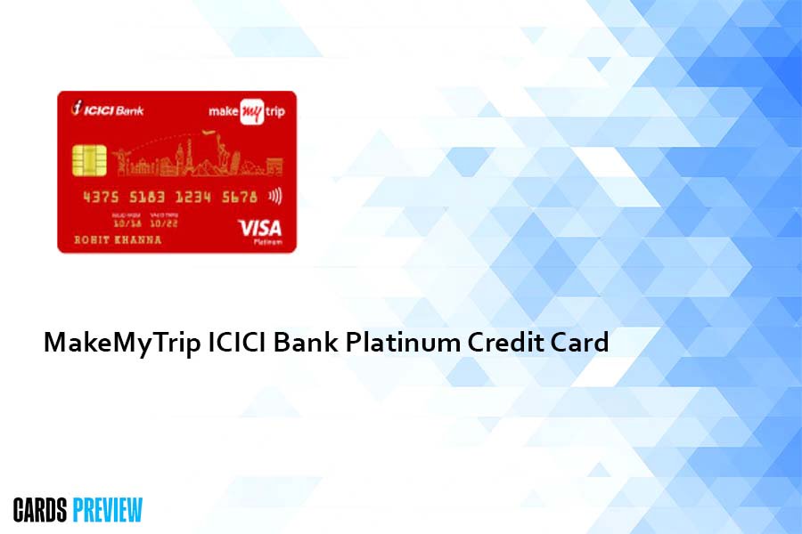 Makemytrip Icici Bank Platinum Credit Card Updated 2023 9469