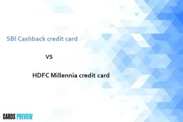 SBI Cashback credit card vs HDFC Millennia credit card