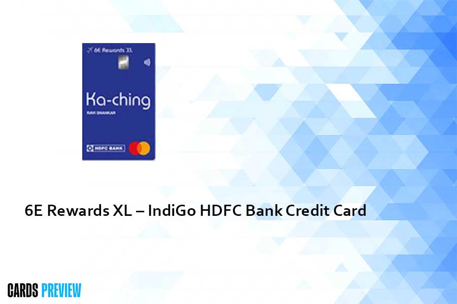 6E Rewards XL – IndiGo HDFC Bank Credit Card