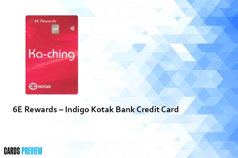 6E Rewards – Indigo Kotak Bank Credit Card