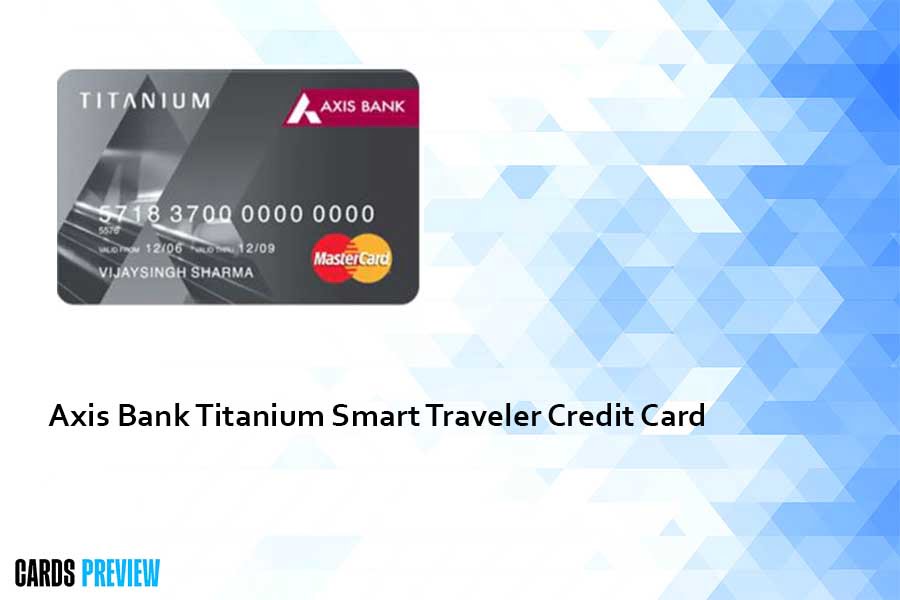 Axis Bank Titanium Smart Traveler Credit Card
