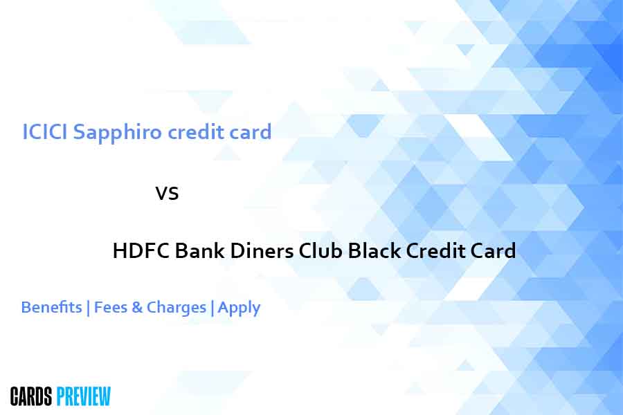 ICICI Sapphiro Credit Card vs HDFC Bank Diners Credit Card-