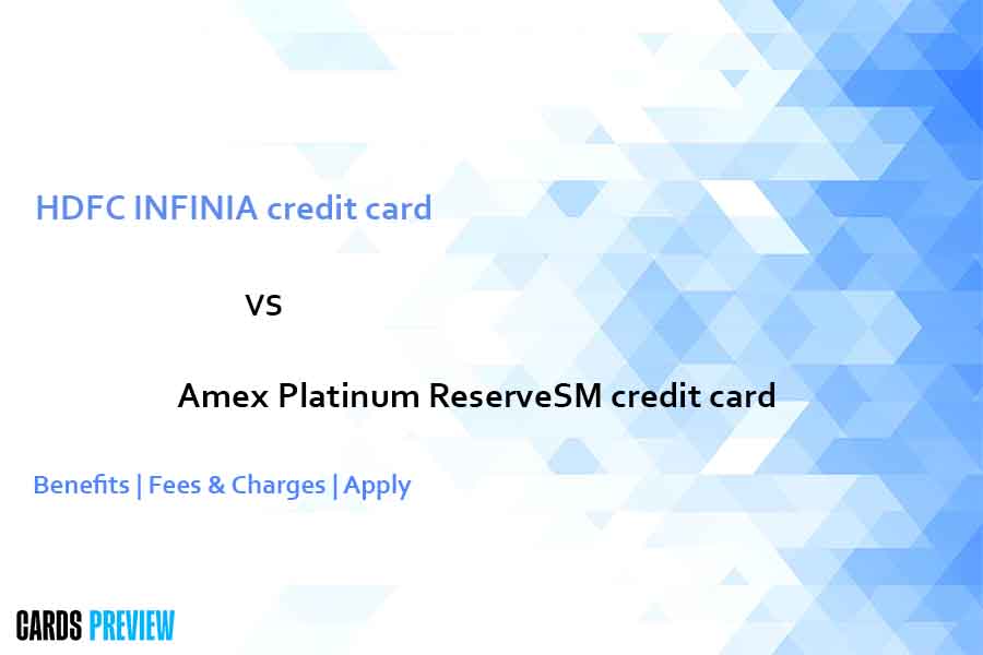 HDFC INFINIA vs Amex Platinum ReserveSM