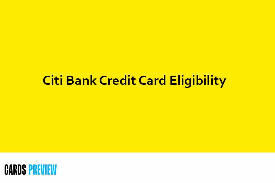 Citibank Credit Card Eligibility Check