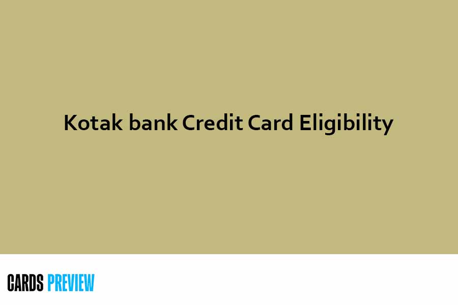 Kotak Bank Credit Card Eligibility - Check Now [Updated 2024]